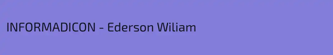 INFORMADICON - Ederson Wiliam